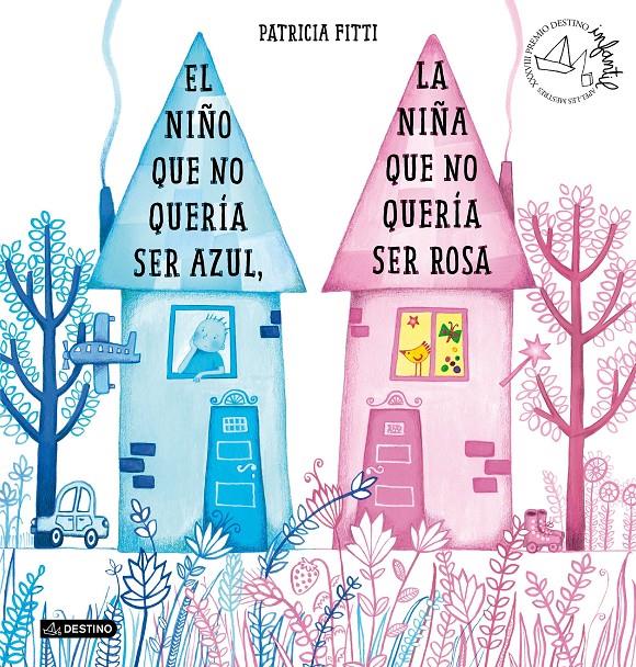 El niño que no quería ser azul, la niña que no quería ser rosa | Fitti, Patricia | Cooperativa autogestionària