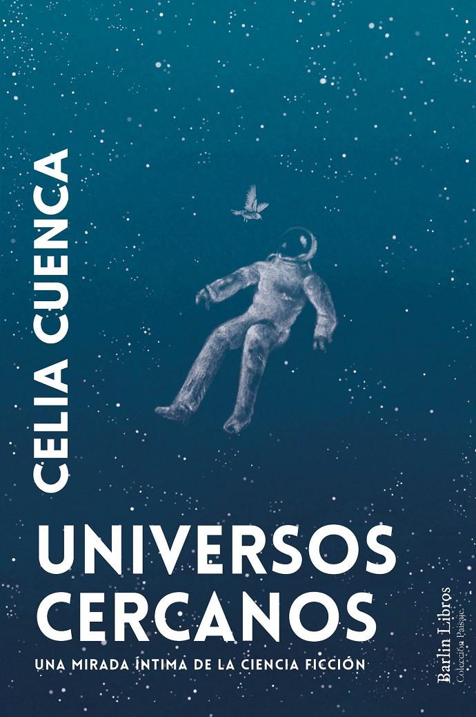 Universos cercanos | Cuenca, Celia | Cooperativa autogestionària