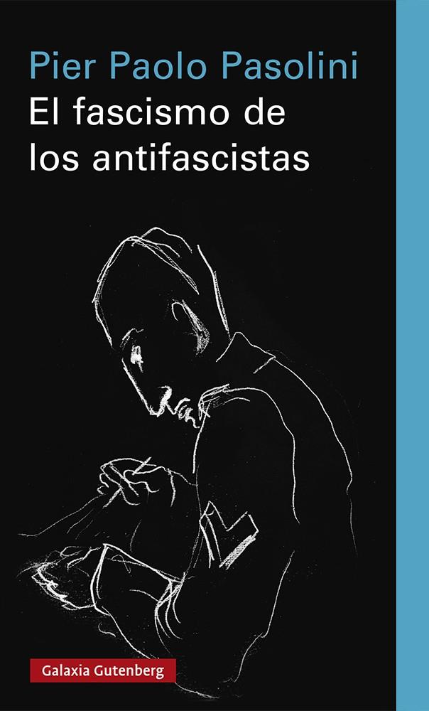 El fascismo de los antifascistas | Pasolini, Pier Paolo | Cooperativa autogestionària