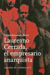 Laureano Cerrada, el empresario anarquista | Galiano, César | Cooperativa autogestionària