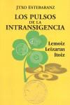 Los pulsos de la intransigencia. Lemoiz, Leizaran, Itoiz | Estebaranz, Jtxo | Cooperativa autogestionària