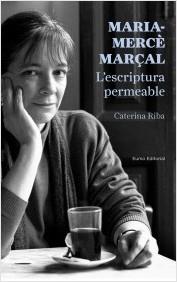 Maria-Mercè Marçal. L'escriptura permeable | Caterina Riba | Cooperativa autogestionària