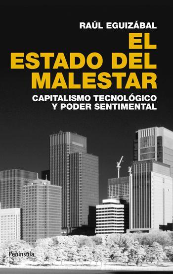 El estado del malestar: capitalismo tecnológico y poder sentimental | Eguizábal, Raúl | Cooperativa autogestionària