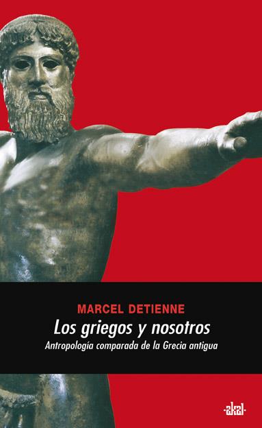 Los griegos y nosotros | Detienne, Marcel | Cooperativa autogestionària