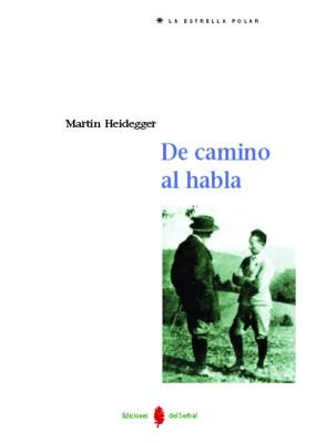 De camino al habla | Heidegger, Martín