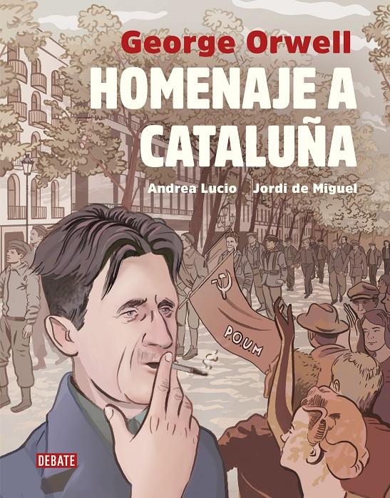 Homenaje a Cataluña (versión gráfica) | Lucio, Andrea/De Miguel, Jordi/Orwell, George