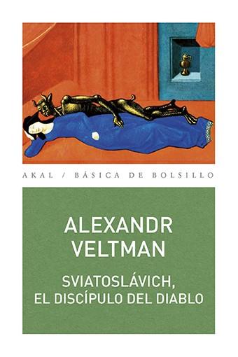 Sviatoslávich, el discípulo del diablo | Veltman, Alexandr | Cooperativa autogestionària