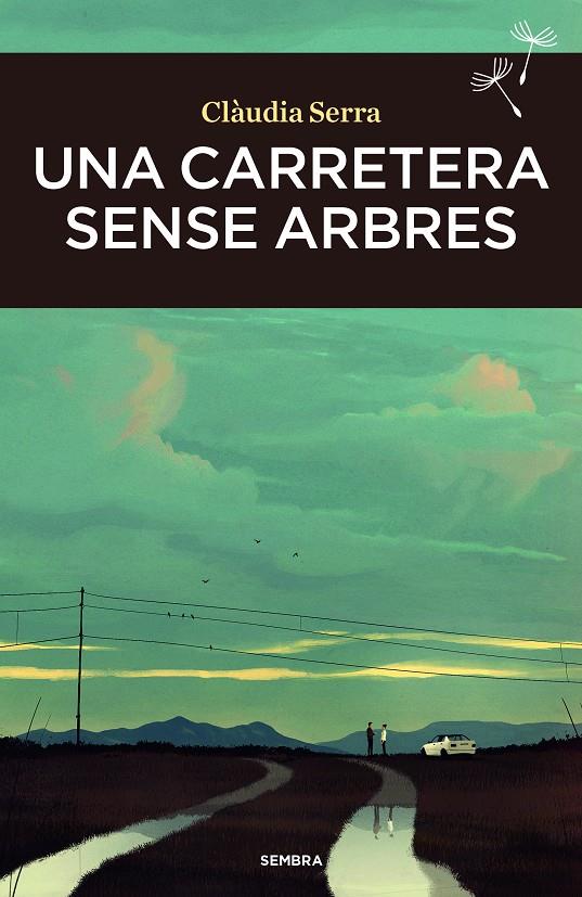 Una carretera sense arbres | Serra, Clàudia | Cooperativa autogestionària