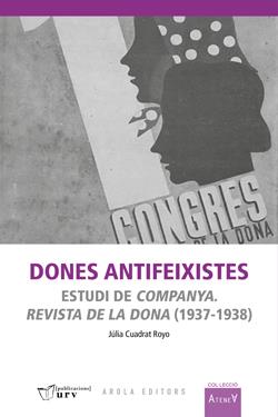 DONES ANTIFEIXISTES. ESTUDI DE COMPANYA. REVISTA DE LA DONA (1937-1938) | Cuadrat Royo, Júlia | Cooperativa autogestionària