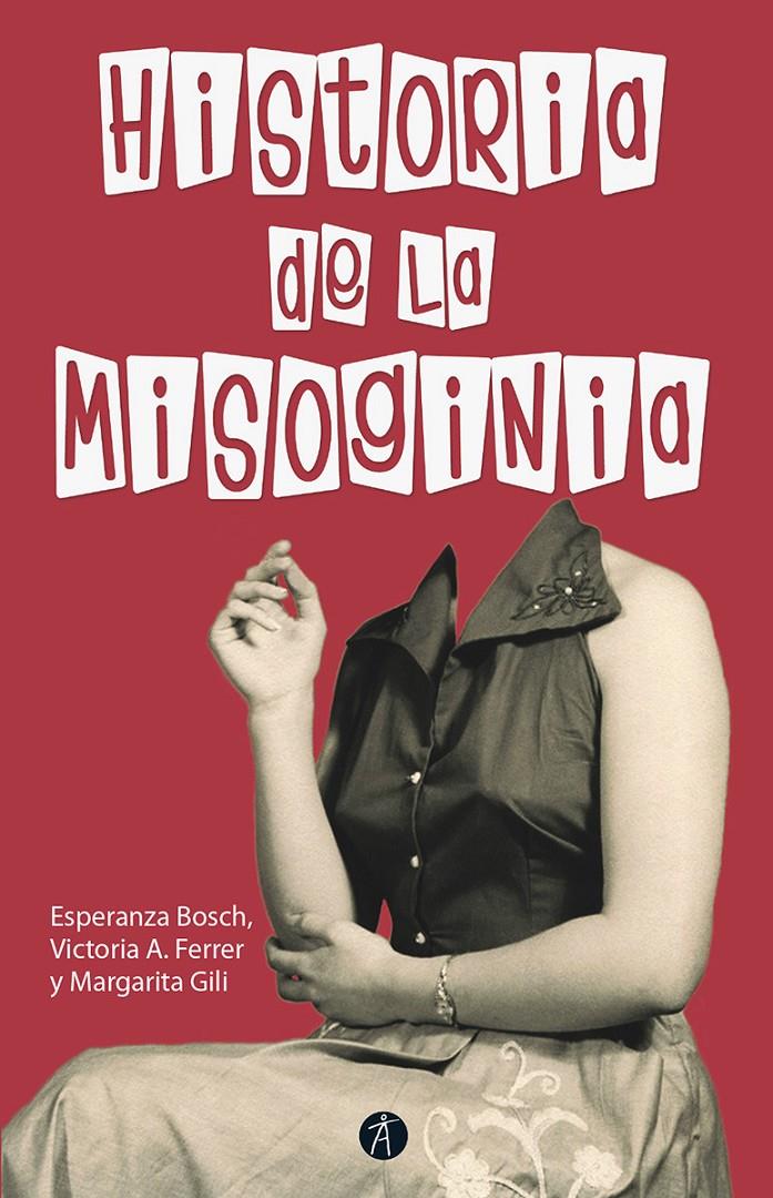 Historia de la misoginia - 2ª edición revisada y aumentada | BOSCH, FERRER, GILI Esperanza, Victoria A., Margarita | Cooperativa autogestionària