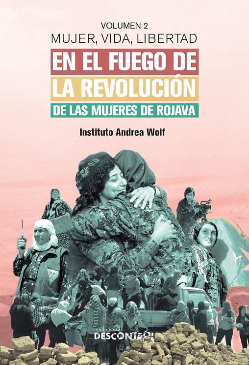 Mujer, Vida, Libertad (vol. II). En el fuego de la Revolución de las mujeres de Rojava | Instituto Andrea Wolf