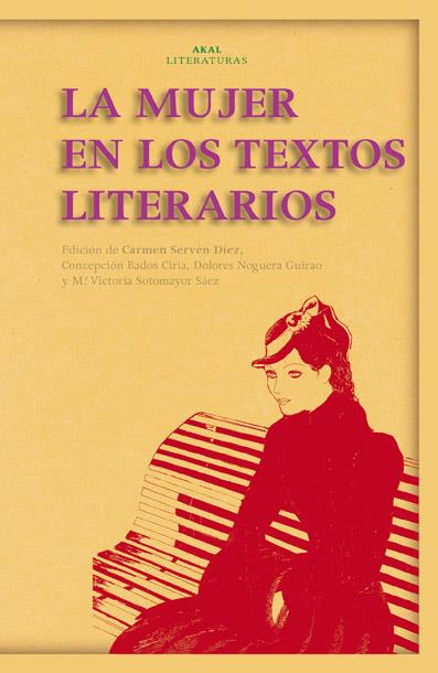 La mujer en los textos literarios | Carmen Servén Díez, Concepción Bados Ciria, Dolores Noguera Guirao, Mª Victoria Sotomayor Sáez | Cooperativa autogestionària