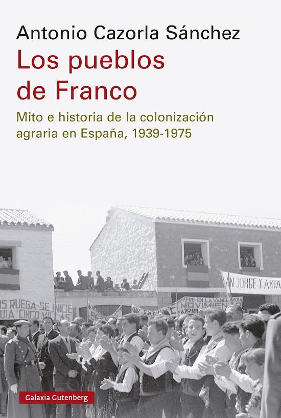 Los pueblos de Franco | Cazorla Sánchez, Antonio | Cooperativa autogestionària