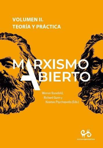 Marxismo abierto II. Teoría y práctica | Bonefeld, Werner; Gunn, Richard; Psychopedis, Kosmas | Cooperativa autogestionària