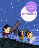 Mi primera guía sobre astronomía | Lopesino, Jordi | Cooperativa autogestionària