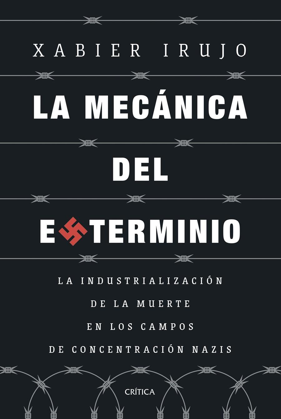 La mecánica del exterminio | Irujo Amezaga, Xabier | Cooperativa autogestionària