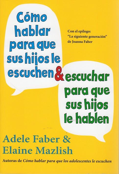 Cómo hablar para que sus hijos le escuchen & Escuchar para que sus hijos le hablen | FABER, ADELE/MAZLISH, ELAINE | Cooperativa autogestionària