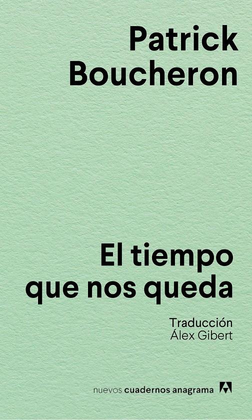 El tiempo que nos queda | Boucheron, Patrick | Cooperativa autogestionària