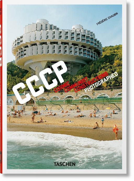 Frédéric Chaubin. CCCP. Cosmic Communist Constructions Photographed. 40th Ed. | Chaubin, Frédéric | Cooperativa autogestionària