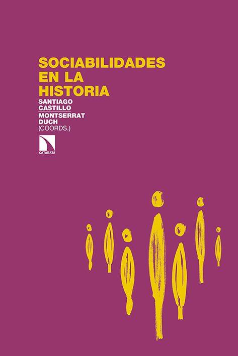 Sociabilidades en la historia | Duch, Montserrat; Catillo, Santiago | Cooperativa autogestionària