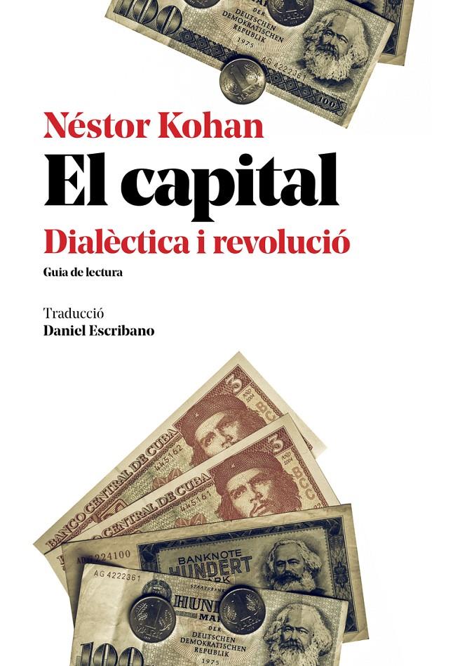 El Capital. Dialèctica i revolució  | Kohan, Néstor
