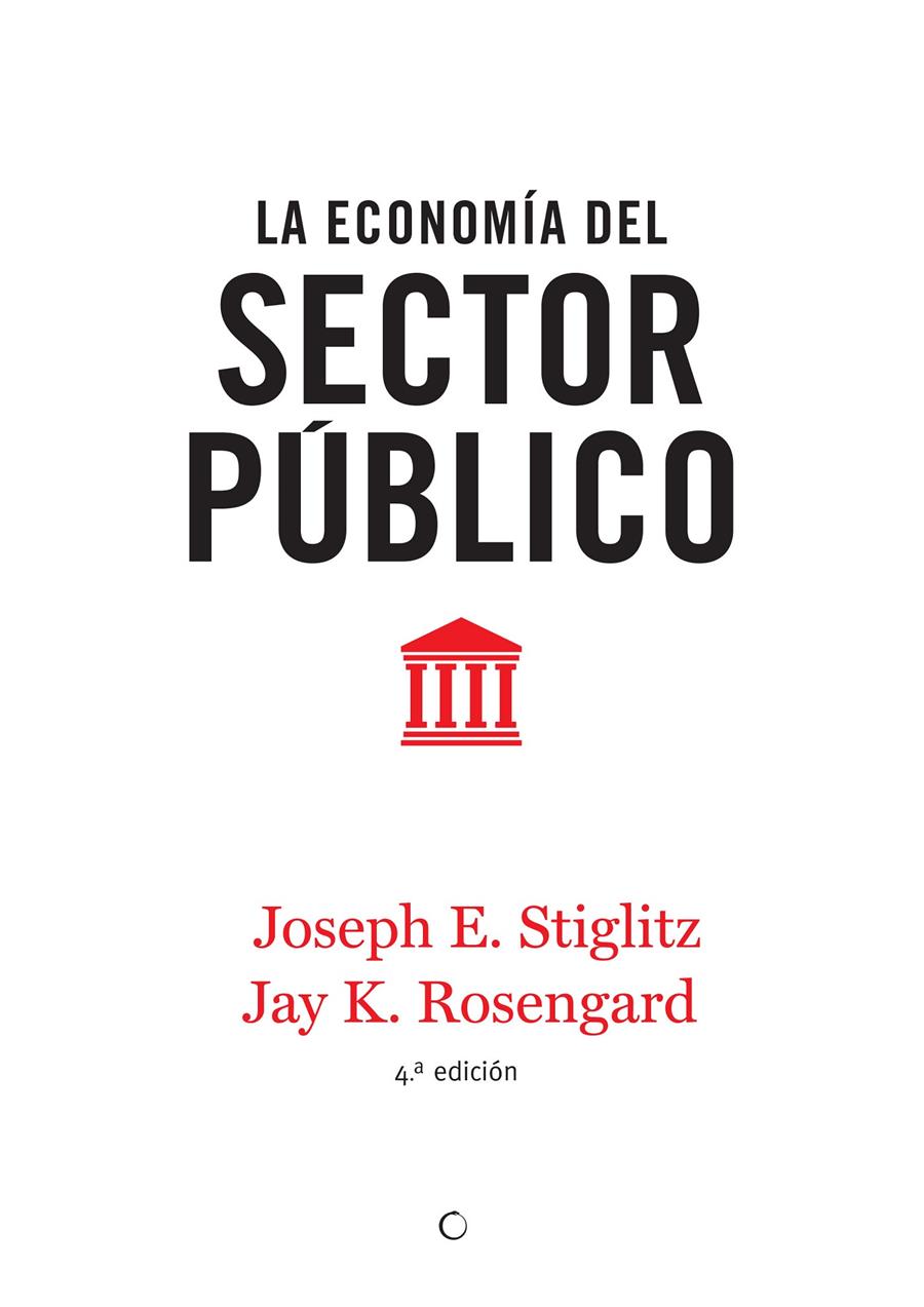 La economía del sector público, 4ª ed. | Stiglitz, Joseph E./Rosengard, Jay K. | Cooperativa autogestionària