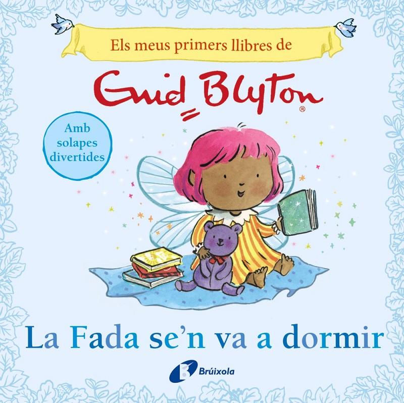 Els meus primers llibres d'Enid Blyton. La Fada se'n va a dormir | Blyton, Enid | Cooperativa autogestionària