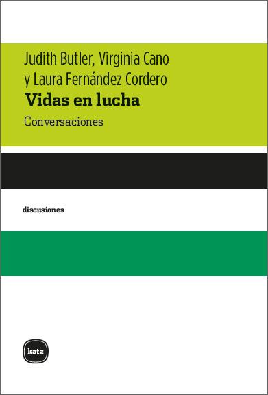 Vidas en lucha | Butler, Judith/Cano (argentina), Virginia/Fernández Cordero, Laura