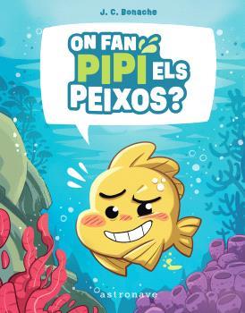 On fan pipi els peixos? | BONACHE RODRÍGUEZ, JUAN CARLOS | Cooperativa autogestionària