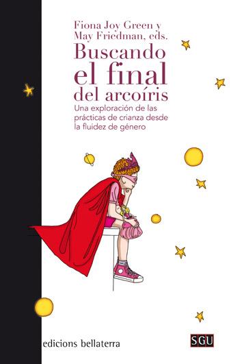 Buscando el final del arcoíris | Fiona Joy Green y Mary Friedman, eds. | Cooperativa autogestionària