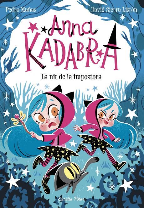 Anna Kadabra 15. La nit de la impostora | Mañas, Pedro/Sierra Listón, David | Cooperativa autogestionària