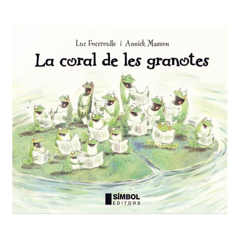 La coral de les granotes | Foccroulle, Luc / Masson, Annick | Cooperativa autogestionària