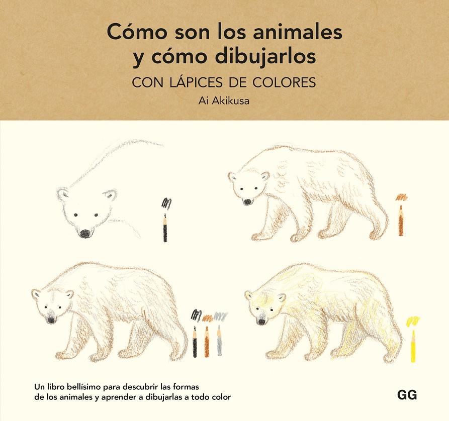 Cómo son los animales y cómo dibujarlos con lápices de colores | Akikusa, Ai | Cooperativa autogestionària