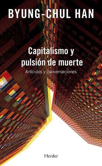 Capitalismo y pulsión de muerte | HAN, BYUNG-CHUL | Cooperativa autogestionària