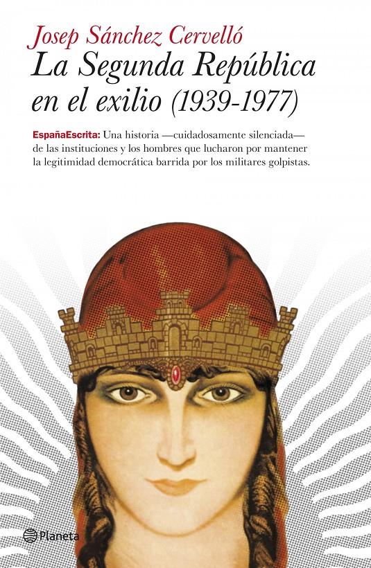 La Segunda República en el exilio (1939-1977) | Sánchez Cervelló, Josep