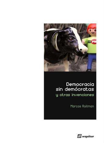 Democracia sin demócratas y otras invenciones | Roitman, Marcos | Cooperativa autogestionària