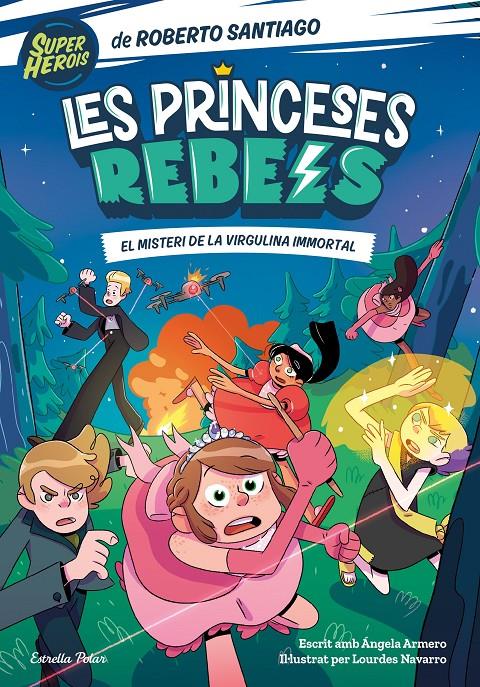 Les Princeses Rebels 1. El misteri de la virgulina immortal | Santiago, Roberto/Armero, Ángela