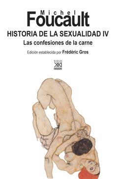 Hª de la sexualidad 4 confesiones de la carne | Foucault, Michel