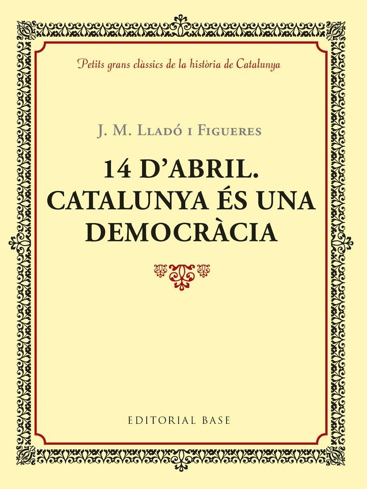 14 d'abril. Catalunya és una democràcia | Lladó i Figueres, Josep M. | Cooperativa autogestionària