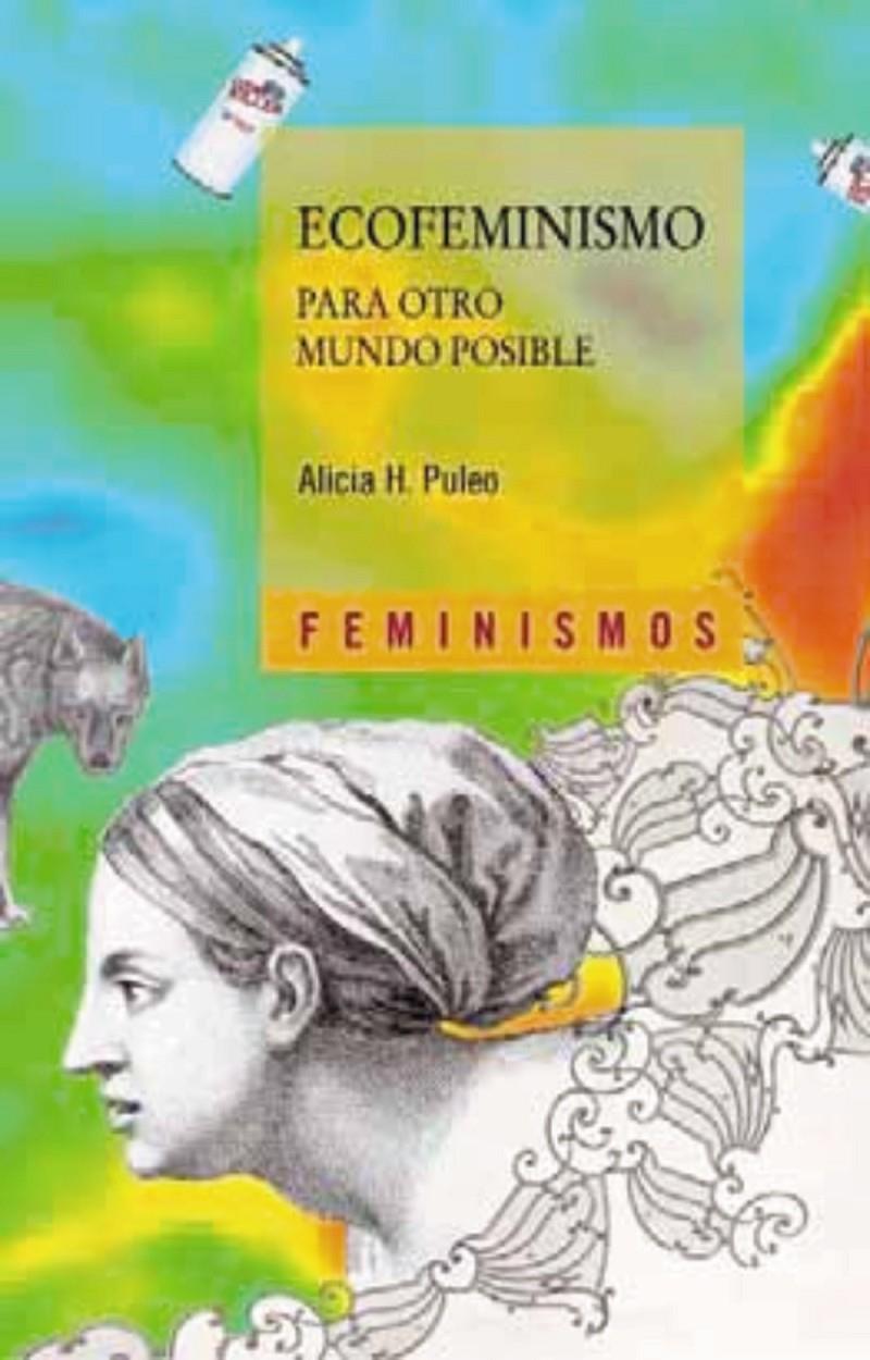 Ecofeminismo para otro mundo posible | Puleo, Alicia H.