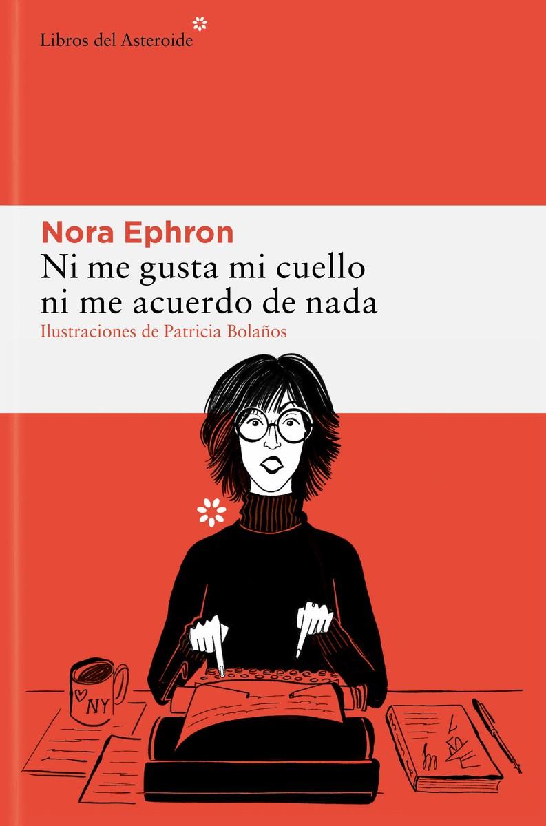 Ni me gusta mi cuello ni me acuerdo de nada | Ephron, Nora | Cooperativa autogestionària