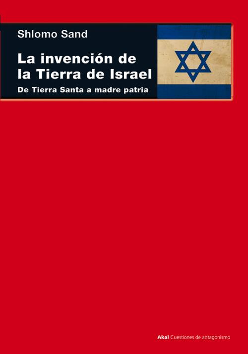 La invención de la tierra de Israel | Sand, Shlomo | Cooperativa autogestionària