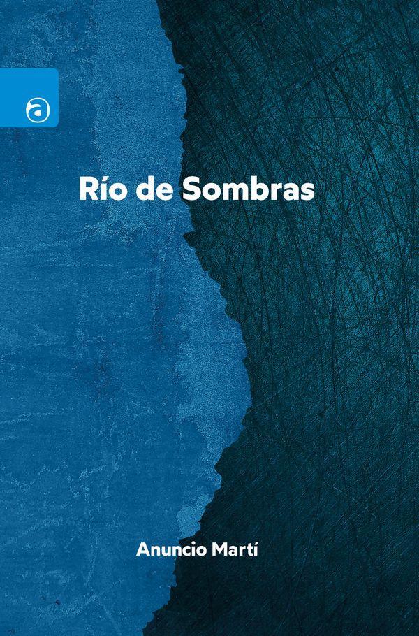 Río de sombras | Martí, Anuncio | Cooperativa autogestionària