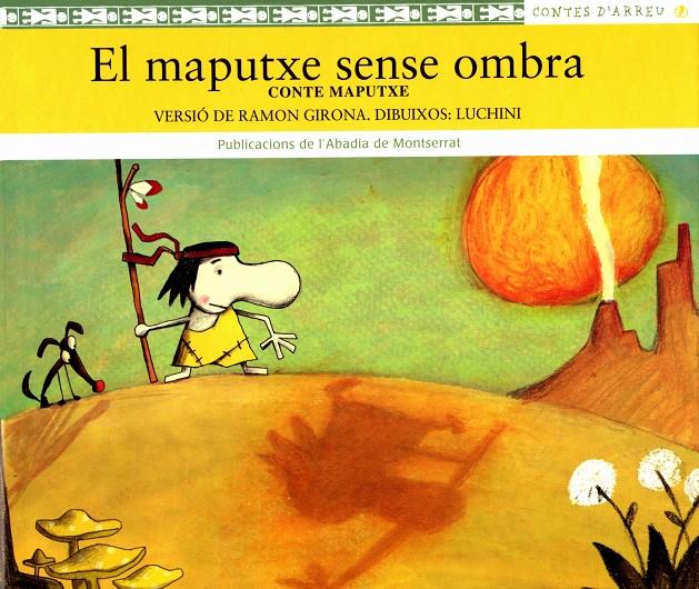 El maputxe sense ombra | Girona, Ramon | Cooperativa autogestionària