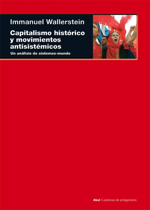 Capitalismo histórico y movimientos antisistémicos : un análisis de sistemas-mundo | Wallerstein, Immanuel Maurice