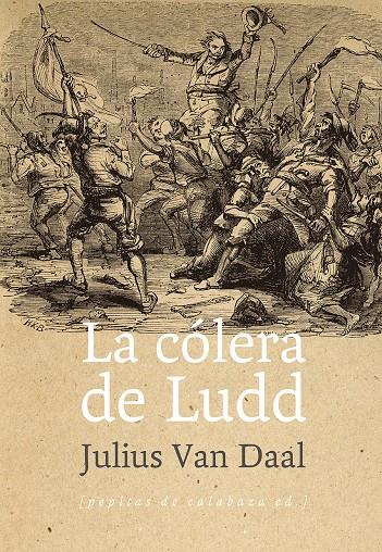 La cólera de Ludd | Van Daal, Julius | Cooperativa autogestionària