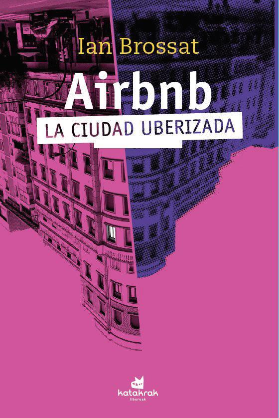 Airbnb, la ciudad uberizada | Brossat, Ian | Cooperativa autogestionària