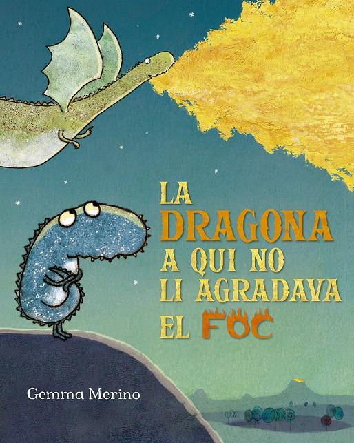 La dragona a qui no li agradava el foc | Merino, Gemma | Cooperativa autogestionària