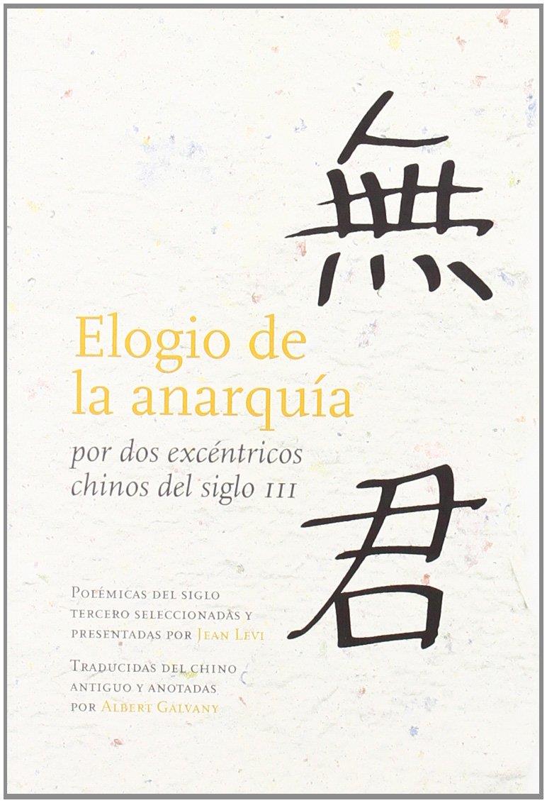 Elogio de la anarquía por dos excéntricos chinos del siglo III | VVAA | Cooperativa autogestionària