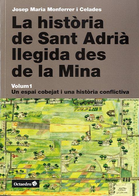 La història de Sant Adrià llegida des de la Mina | Monferrer i Celades, Josep Maria | Cooperativa autogestionària